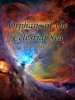cover image of Orphans of the Celestial Sea, Episode 1
